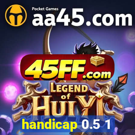 handicap 0.5 1